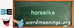 WordMeaning blackboard for horselike